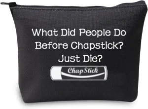 JXGZSO Chapstick Lover Gift What Did People Do Before Chapstick Cosmetic Bag Lip Pomade Pouch Bag Lip Themed Gifts (Chapstick black)